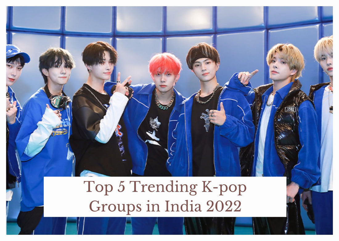 Top 5 Trending K-pop Groups in India 2022