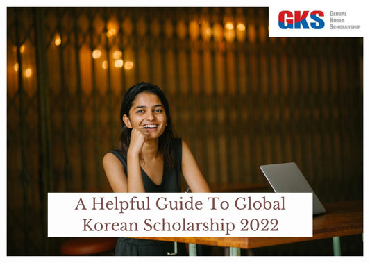 A Helpful Guide To Global Korean Scholarship 2022